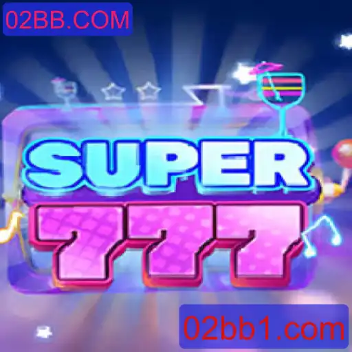 Descubra o Mundo Empolgante de Super777: O Novo Jogo da 02BB.COM